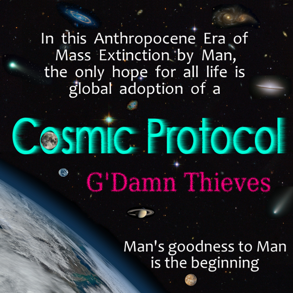 Cosmic Protocol band, G'damn Thieves, with concern for Earth, wildlife, all life and preservation of environment