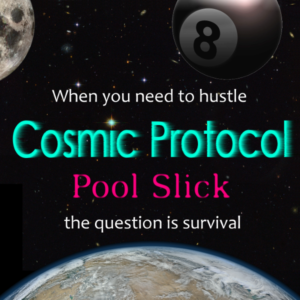 Cosmic Protocol band, 'Pool Slick', hustling because of a pressing need for survival, analogous with earth life's need for survival